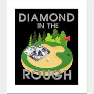 Diamond In The Rough, Golf, Golfer, Golfing, Golf Ball, Golf Club, Golf Player, Golf Course, Gift For Dad, Gift For Mom, Fathers Day, Mothers Day Posters and Art